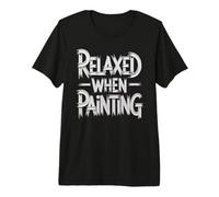 Relaxed When Painting Peaceful Artist Therapy Premium T-Shirt