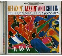 Relaxin', Jazzin' And Chillin' - Relaxin', Jazzin' And Chillin' - Instrumental Hits 1957-1962
