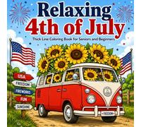 Relaxing 4th of July: Thick Line Coloring Book for Seniors and Beginners