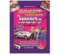 Relaxing and Nostalgic LARGE PRINT PUZZLE BOOK the 1980s: Over 200 Large-Print Puzzles from the 1980s Plus Nostalgic Reflections Journal Pages ... Nostalgic Large Print Puzzles The Decades)