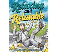 Relaxing and Relatable: A Funny Adult Coloring Book for Everyday Stress Relief: Unwind with Everyday Laughs and Easy-to-Color Designs