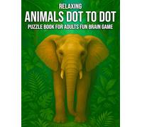 Relaxing Animal Dot to Dot Puzzle Book for Adults Fun Brain Game: Featuring 100 Dot-to-Dot Animal Puzzles for Stress Relief and Cognitive Stimulation
