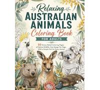 Relaxing Australian Animals Coloring Book for Adults: 50 Stress-Relief Coloring Pages of Native Wildlife, One Design Per Page, With a Simple Fact for Every Animal