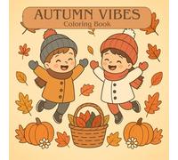 Relaxing Autumn Vibes Coloring Book for Adults: Simple Cozy Fall Designs for Stress Relief and Mindfulness | 50 Easy, One-Sided Pages with Pumpkins, ... Autumn-Themed Coloring Experience | 8.5 x 8.5