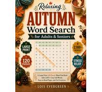 Relaxing Autumn Word Search for Adults & Seniors: A Large Print 120-Puzzle Word Find Book with 2,100+ Cozy Fall Words, Easy-to-Read Pages, and Full ... (Evergreen Relaxing Word Search Collection)