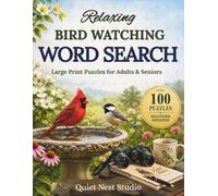 Relaxing Bird Watching Word Search: 100 Large Print Puzzles for Adults & Seniors with Solutions Included