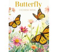 Relaxing Butterfly Coloring Book: Mindfulness and Tranquility Designs: Elegant Butterfly Illustrations for Stress Relief, Creative Expression, and Peaceful Coloring Moments
