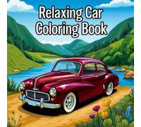 Relaxing Car Coloring Book: 50 detailed automotive motifs to relax and unwind - perfect for stress relief and creative coloring