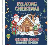 Relaxing Christmas Coloring Book for Adults and Teens: Easy Holiday Designs for Stress Relief, Mindfulness, and Cozy Creative Fun