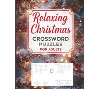 Relaxing Christmas Crossword Puzzles for Adults: 1000+ Fun Clues & Cozy Holiday Brain Teasers in Large Print for Seniors and Christmas Lovers: - Perfect Christmas Gift for Adults and Seniors!