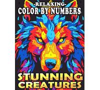 Relaxing Color by Numbers Stunning Creatures: An Adult Coloring Book for Relaxation, Color Quest to Unveil Dazzling Animals, and Explore Your Artistic ... Vibrant Hues (Color By Number Coloring Books)