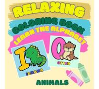 Relaxing coloring book Animals - Learn the Alphabet - for childres Ages 2-6