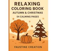 Relaxing Coloring Book: Autumn & Christmas 54 Calming Pages