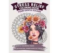 Relaxing Coloring Book: Your Gentle Escape: 60 Portraits, Mandalas & Quotes for Relaxation, Mindfulness & Stress Relief. Simplified Designs Offer a ... Self-Care Activity for Teens and Adults.