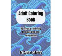 Relaxing Coloring Books for Adults: 50 Levels of Difficulty of Mandalas, Patterns, and Optical Illusions