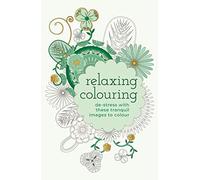 Relaxing Colouring: De-Stress with these Tranquil Images to Colour (Arcturus Creative Colouring)