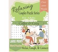 Relaxing Couples Puzzle Series | Coffee & Cozy: Over 100 Cozy Wordsearch Puzzles for Couples | Large Print, Relaxing, Fun, Coffee Lovers, Stress Relief, 8.5x11