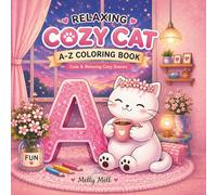 Relaxing Cozy Cat Coloring Book: A-Z Cute & Relaxing Coloring Pages for Stress Relief, Mindfulness, and Calm Moments | Bold & Easy Designs