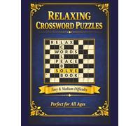 Relaxing Crossword Puzzle Book: Easy to Medium Crossword Puzzles to Relax and Calm the Mind | 8.5 x 11 inches 100 Pages | 75+ Puzzles...Gifts for Vacations and Relaxation