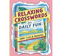 Relaxing Crosswords for Daily Fun: Large Print Puzzle Book with 100 Crosswords and 1000+ Unique Clues & Answers for Adults and Seniors: Easy-to-Read and Challenging Crossword Puzzles for Adults