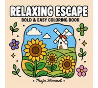 Relaxing Escape - A Bold & Easy Coloring Book for Teens and Adults: 40 Simple Nature Designs for Relaxation and Mindful Coloring (Calm Escape Collection)