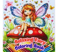 Relaxing Fairy Coloring Book. 60 Adorable Fairy Illustrations for Stress Relief and Mindfulness.: Magical Fairies Coloring Book for Kids Age 5+. Best Gift Idea.