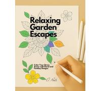 Relaxing Garden Escapes: A Calming Coloring Book for Adults