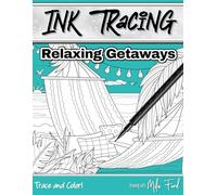 Relaxing Getaways Ink Tracing: Draw Trace and Color for Adults Teens and Kids