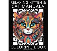 Relaxing Kitten And Cat Mandala Coloring Book: Cat-Themed Coloring Book For Adults