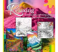Relaxing landscape coloring pages for stressed adults: Coloring pages with landscapes for stressed adults and teens 12 years and up