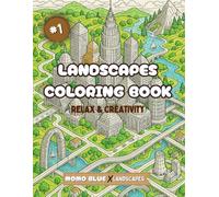 Relaxing Landscapes: Coloring Book for Adults and Teens, Super Creative Designs for Relieve Stress, Hygge Spaces for Relaxation, Bold and Easy, Simple ... Variety of Landscapes (Unlimited Creativity)