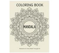 Relaxing Mandala Art Therapy: Beautiful Mandala Designs for Stress Relief, Mindfulness & Creative Relaxation