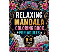 Relaxing Mandala Coloring Book for Adults: A Relaxing Adult Coloring Book Featuring Beautiful Mandalas, Repeating Patterns and Detailed Geometric ... & Color: Adult Coloring Book Collection)