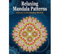 Relaxing Mandala Patterns Adult Coloring Book: Stress relieving designs and mindfulness coloring pages of beautiful floral pattern (Gd Jahid)