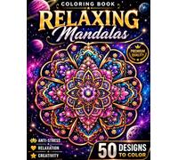 Relaxing Mandalas Coloring Book: 50 Beautiful Mandala Designs for Stress Relief, Relaxation, Mindfulness and Creative Calm with Easy and Intricate Patterns