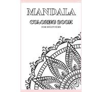 Relaxing Mandalas Coloring Book for Beginners: 50 Simple Mandalas for Stress Relief, Focus, and Mindful Creativity