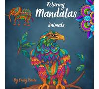 Relaxing Mandalas: Stress Relieving and Mindful Mandala Patterns with Animals