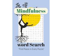Relaxing Mindfulness Word Search: Relaxing Word Search Puzzles for Anxiety Relief, Stress Reduction, Mental Clarity, and Mindfulness Practice • Easy ... Gift for Vacations, Holidays and Free Times