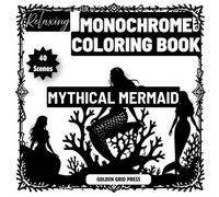 Relaxing Monochrome Coloring Book Mythical Mermaid: 40 Single-Sided Fantasy Illustrations with Precise Dot Guides for Adults Seeking Calm, Focus, and Creative Escape (Enchanted Monochrome Coloring)
