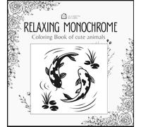 RELAXING MONOCHROME: Coloring Book of cute animals
