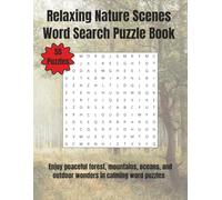 Relaxing Nature Scenes Word Seach Puzzle Book: Enjoy peaceful forest, mountains, oceans, and outdoor wonders in calming word puzzles | 110 Pages | 55 Puzzles (Relaxation & Mindful)