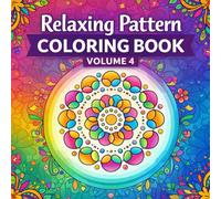 Relaxing Pattern Coloring Book - Volume 4: Mandala-Light Patterns for Stress & Anxiety Relief | Simple, Open & Easy Designs for Adults, Seniors & Beginners