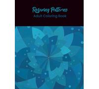 Relaxing Patterns: Adult coloring book to keep calm.