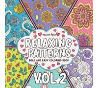 Relaxing Patterns Bold and Easy Coloring Book For Adults & Teens VOL 2: Simple and Calming Art Therapy for Relaxation (Relaxing Patterns Coloring Books)