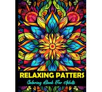 Relaxing Patterns Coloring Book For Adults: Stress relief adult colouring book with beautiful mandala patterns for relaxation / 50 Mindful designs for men and women