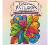 Relaxing Patterns Coloring Book: Mindful Coloring for Creative Escape