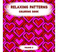 Relaxing patterns coloring book: Volume 2 - Colorful mind coloring book (Colorful Mind Coloring series)