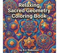 Relaxing Sacred Geometry Coloring Book: Stress-Relieving Mandala Patterns, Sacred Symbols, and Spiritual Designs | A Calming Kids, Teen, Adult and ... Peace | Perfet for Traveling | Perfect Gift