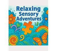 Relaxing Sensory Adventures: A Coloring Book to Calm the Senses