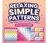 Relaxing Simple Patterns Coloring Book: 60 Easy and Simple Pattern Designs, Relaxation for Adults and Kids
